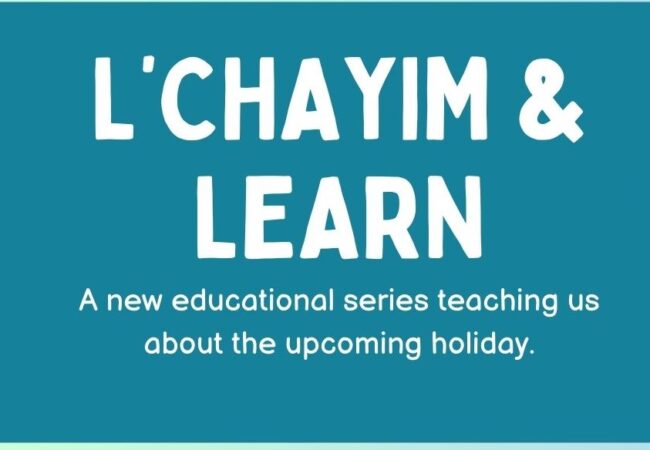 L’Chayim & Learn